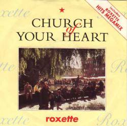 Roxette : Church of Your Heart (2)